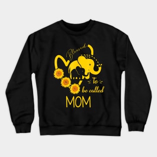 Sunflower Elephant Blessed To Be Called Mom Mothers Day Crewneck Sweatshirt